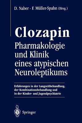 Clozapin: Pharmakologie und Klinik eines atypischen Neuroleptikums - cover