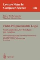 Field-Programmable Logic, Smart Applications, New Paradigms and Compilers: 6th International Workshop on Field-Programmable Logic and Applications, FPL '96, Darmstadt, Germany, September 23 - 25, Proceedings