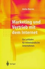 Marketing und Vertrieb mit dem Internet: Ein Leitfaden für mittelständische Unternehmen