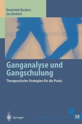 Ganganalyse und Gangschulung: Therapeutische Strategien für die Praxis - Dominiek Beckers,Jos Deckers - cover