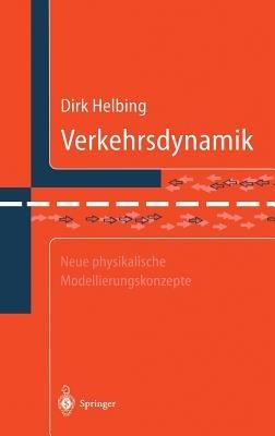 Verkehrsdynamik: Neue physikalische Modellierungskonzepte - Dirk Helbing - cover