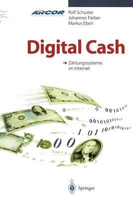 Digital Cash: Zahlungssysteme im Internet - Rolf Schuster,Johannes Färber,Markus Eberl - cover