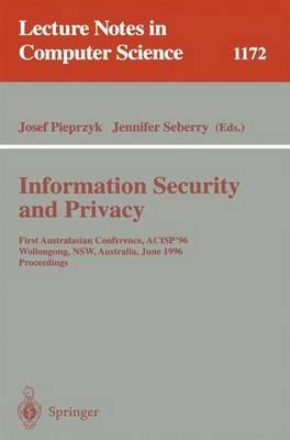Information Security and Privacy: First Australasian Conference, ACISP '96, Wollongong, NSW, Australia, June 24 - 26, 1996, Proceedings - cover