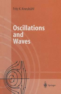 Oscillations and Waves - Fritz K. Kneubühl - cover