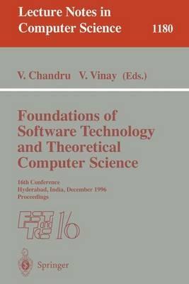 Foundations of Software Technology and Theoretical Computer Science: 16th Conference, Hyderabad, India, December 18 - 20, 1996, Proceedings - cover