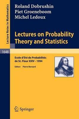 Lectures on Probability Theory and Statistics: Ecole d' Ete de Probabilites de St. Flour XXIV - 1994 - Roland Dobrushin,Piet Groeneboom,Michel Ledoux - cover