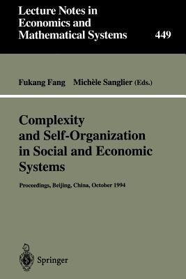 Complexity and Self-Organization in Social and Economic Systems: Proceedings of the International Conference on Complexity and Self-Organization in Social and Economic Systems Beijing, October 1994 - cover