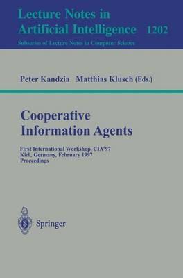 Cooperative Information Agents: First International Workshop, CIA'97, Kiel, Germany, February 26-28, 1997, Proceedings - cover