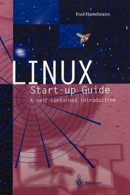 LINUX Start-up Guide: A self-contained introduction - Fred Hantelmann - cover