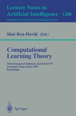 Computational Learning Theory: Third European Conference, EuroCOLT '97, Jerusalem, Israel, March 17 - 19, 1997, Proceedings - cover