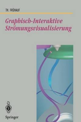 Graphisch-Interaktive Strömungsvisualisierung - Thomas Frühauf - cover