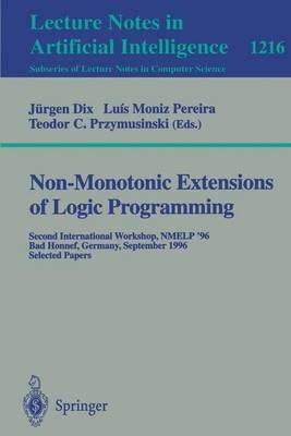 Non-Monotonic Extensions of Logic Programming: Second International Workshop NMELP '96, Bad Honnef, Germany September 5 - 6, 1996, Selected Papers - cover