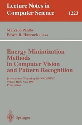 Energy Minimization Methods in Computer Vision and Pattern Recognition: International Workshop EMMCVPR'97, Venice, Italy, May 21-23, 1997, Proceedings - cover