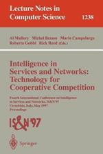 Intelligence in Services and Networks: Technology for Cooperative Competition: Fourth International Conference on Intelligence in Services and Networks: IS&N'97, Cernobbio, Italy, May 27-29, 1997, Proceedings