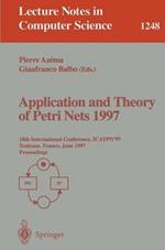 Application and Theory of Petri Nets 1997: 18th International Conference, ICATPN'97, Toulouse, France, June 23-27, 1997, Proceedings