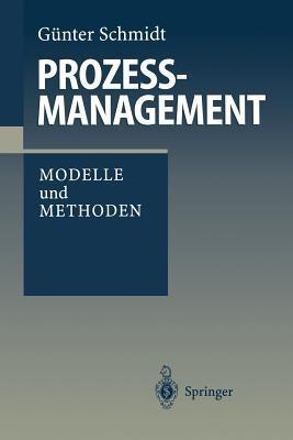 Prozeßmanagement: Modelle und Methoden - Günter Schmidt - cover