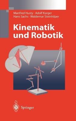 Kinematik und Robotik - Manfred Husty,Adolf Karger,Hans Sachs - cover