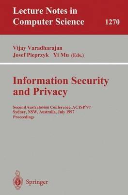 Information Security and Privacy: Second Australasian Conference, ACISP '97, Sydney, NSW, Australia, July 7-9, 1997 Proceedings - cover