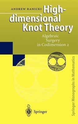High-dimensional Knot Theory: Algebraic Surgery in Codimension 2 - Andrew Ranicki - cover