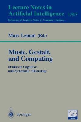 Music, Gestalt, and Computing: Studies in Cognitive and Systematic Musicology - cover