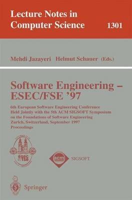 Software Engineering - ESEC-FSE '97: 6th European Software Engineering Conference Held Jointly with the 5th ACM SIGSOFT Symposium on the Foundations of Software Engineering, Zürich, Switzerland, September 22-25, 1997. Proceedings - cover