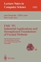 FME '97 Industrial Applications and Strengthened Foundations of Formal Methods: 4th International Symposium of Formal Methods Europe, Graz, Austria, September 15-19, 1997. Proceedings - cover