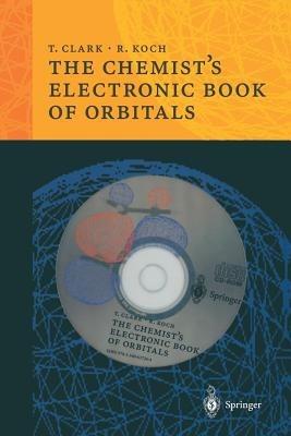 The Chemist’s Electronic Book of Orbitals - Timothy Clark,Rainer B. Koch - cover