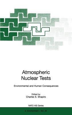 Atmospheric Nuclear Tests: Environmental and Human Consequences - cover