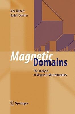 Magnetic Domains: The Analysis of Magnetic Microstructures - Alex Hubert,Rudolf Schäfer - cover