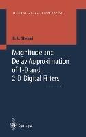 Magnitude and Delay Approximation of 1-D and 2-D Digital Filters - B.A. Shenoi - cover