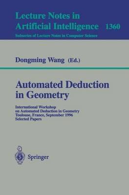 Automated Deduction in Geometry: International Workshop on Automated Deduction in Geometry, Toulouse, France, September 27-29, 1996, Selected Papers - cover