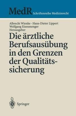 Die ärztliche Berufsausübung in den Grenzen der Qualitätssicherung - cover