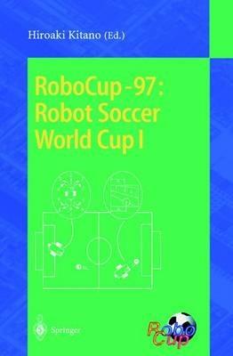 RoboCup-97: Robot Soccer World Cup I - cover