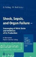 Shock, Sepsis, and Organ Failure: Scavenging of Nitric Oxide and Inhibition of its Production - cover