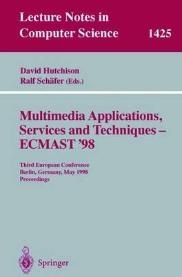 Multimedia Applications, Services and Techniques - ECMAST'98: Third European Conference, Berlin, Germany, May 26-28, 1998, Proceedings - cover