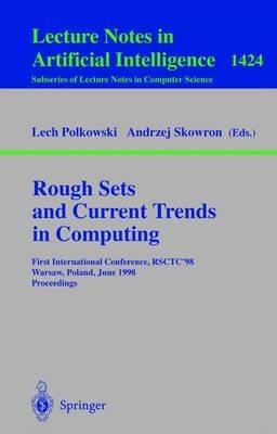 Rough Sets and Current Trends in Computing: First International Conference, RSCTC’98 Warsaw, Poland, June 22–26, 1998 Proceedings - cover