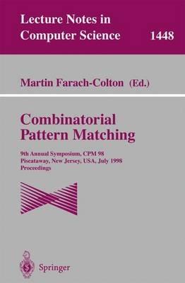 Combinatorial Pattern Matching: 9th Annual Symposium, CPM'98, Piscataway, New Jersey, USA, July 20-22, 1998, Proceedings - cover