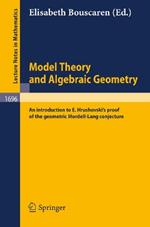 Model Theory and Algebraic Geometry: An introduction to E. Hrushovski's proof of the geometric Mordell-Lang conjecture