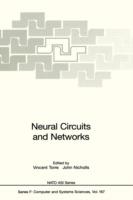 Neural Circuits and Networks: Proceedings of the NATO advanced Study Institute on Neuronal Circuits and Networks, held at the Ettore Majorana Center, Erice, Italy, June 15–27 1997