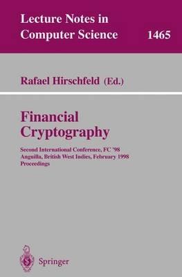 Financial Cryptography: Second International Conference, FC'98, Anguilla, British West Indies, February 23-25, 1998, Proceedings - cover