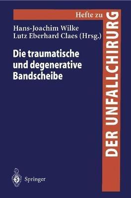 Die traumatische und degenerative Bandscheibe - cover