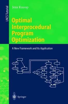 Optimal Interprocedural Program Optimization: A New Framework and Its Application - Jens Knoop - cover