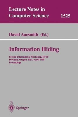 Information Hiding: Second International Workshop, IH’98, Portland, Oregon, USA, April 14–17, 1998, Proceedings - cover