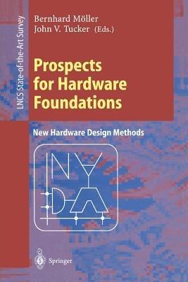 Prospects for Hardware Foundations: ESPRIT Working Group 8533 NADA — New Hardware Design Methods Survey Chapters - cover