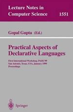 Practical Aspects of Declarative Languages: First International Workshop, PADL'99, San Antonio, Texas, USA, January 18-19, 1999, Proceedings