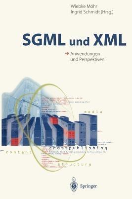 SGML und XML: Anwendungen und Perspektiven - cover