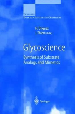 Glycoscience: Synthesis of Substrate Analogs and Mimetics - cover