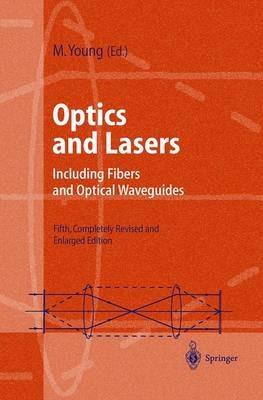 Optics and Lasers: Including Fibers and Optical Waveguides - Matt Young - cover