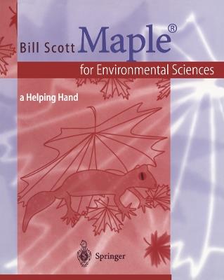 Maple® for Environmental Sciences: a Helping Hand - Bill Scott - cover