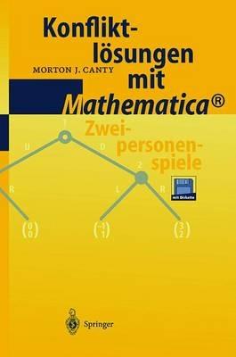 Konfliktloesungen mit Mathematica (R): Zweipersonenspiele - M. J. Canty - cover